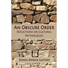 An Obscure Order: Reflections on Cultural Mythologies