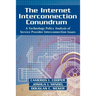 The Internet Interconnection Conundrum: A Technology Policy Analysis of Service Provider Interconnection Issues