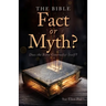 The Bible - Fact or Myth?: Does the Bible Contradict Itself?