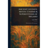 Ancient Legends, Mystic Charms & Superstitions of Ireland