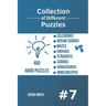 Collection of Different Puzzles - 400 Hard Puzzles: CalcuDoku, Jigsaw Sudoku, Mazes, Shikaku, Straights, Sudoku, Shakashaka, Minesweeper vol.7