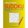 Large Print Hard Sudoku Puzzles: 300 Puzzles with Solution Book for Adults, Seniors & Elderly