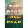 The Root of All Fear: How Uncovering the Lies You Believe About God Sets You Free from Anxiety