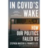 In Covid's Wake: How Our Politics Failed Us