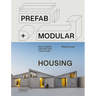 Prefab & Modular Housing: Back Again - And Better Than Ever