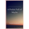 A Pocket Full of Maybe