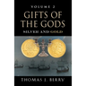 Gifts of the Gods: Silver and Gold