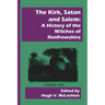 The Kirk, Satan and Salem: A History of the Witches of Renfrewshire