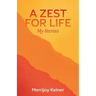 A Zest for Life: My Stories