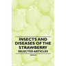 Insects and Diseases of the Strawberry - Selected Articles