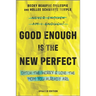 Good Enough Is the New Perfect: Ditch the Worry and Love the Mom You Already Are