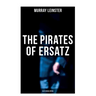 The Pirates of Ersatz (Sci-Fi Space Opera): A Space Opera