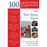 100 Questions & Answers about Your Sports Injury: .