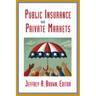 Public Insurance and Private Markets