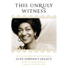 This Unruly Witness: June Jordan's Legacy