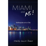Miami and Mi, Solioquies on a City
