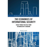 The Economics of International Security: Great Power Politics from Afghanistan to Ukraine