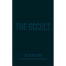 The Occult: The Ultimate Guide for Those Who Would Walk with the Gods