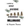 A Step By Step Guide to Becoming A Millionaire