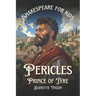 Pericles, Prince of Tyre Shakespeare for kids: Shakespeare in a language kids will understand and love