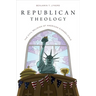 Republican Theology: The Civil Religion of American Evangelicals