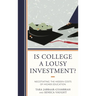 Is College a Lousy Investment?: Negotiating the Hidden Costs of Higher Education