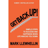 Get Back Up: Simple Steps to Success and Happiness When Life Knocks You Down