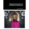 Flipping the Script on Childhood Meltdowns