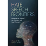 Hate Speech Frontiers