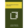 The Letters of Noah Webster