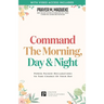 Command the Morning, Day and Night: Power-Packed Declarations to Take Charge of your Day
