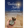 Finding North in Your Life: A Path to Spiritual Awareness
