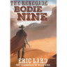 The Renegade Bodie Nine