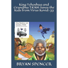 King Yehoshua and Grandma TA'AM Saves the Kids from Virus Kovid-33