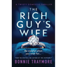 The Rich Guy's Wife: A Twisty Domestic Thriller