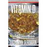 Vitamin D: The Miracle Treatment for Nearly Every Disease and Health Issue