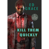 Kill Them Quickly