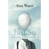 Just So: Money, Materialism, and the Ineffable, Intelligent Universe