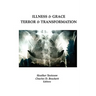 Illness & Grace, Terror & Transformation