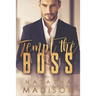 Tempt The Boss