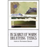 In Search of Warm Breathing Things
