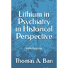 Lithium in Psychiatry in Historical Perspective