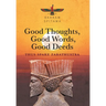 Good Thoughts, Good Words, Good Deeds: Thus Spake Zarathustra