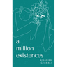 A million existences
