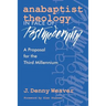Anabaptist Theology in Face of Postmodernity