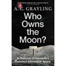 Who Owns the Moon?: In Defence of Humanity's Common Interests in Space