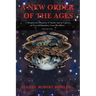 A New Order of the Ages: Volume One: A Metaphysical Blueprint of Reality and an Expose on Powerful Reptilian/Aryan Bloodlines