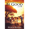 Be Good: A 20th-century Historical Action Adventure