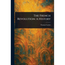 The French Revolution: A History