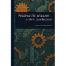 Printing Telegraphy... A New Era Begins